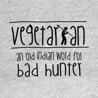 Vegetarian bad hunter T-Shirt